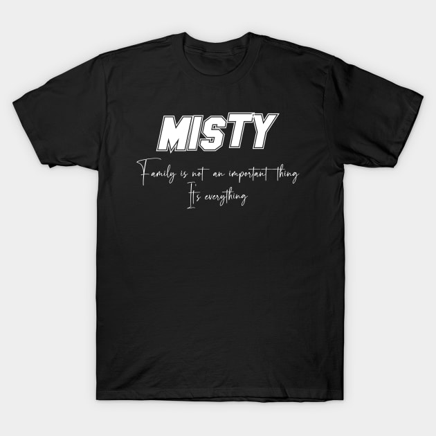 Misty Second Name, Misty Family Name, Misty Middle Name T-Shirt by JohnstonParrishE8NYy